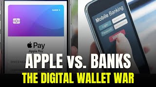 Understanding the Digital Wallet Battle: Apple vs. Banks | Apple Pay