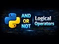 Python Logical Operators Explained | AND OR NOT | Beginner Tutorial