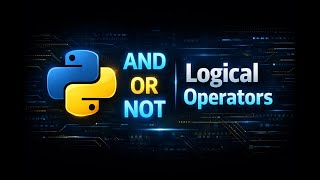 Python Logical Operators Explained | AND OR NOT | Beginner Tutorial