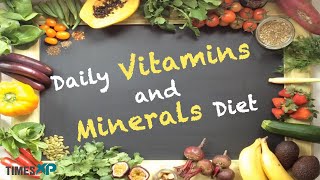 Daily Requirements Of Vitamins and Minerals and their maximum limit | TimesXP