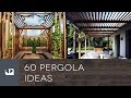 60 Pergola Ideas