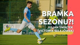 BRAMKA SEZONU?! GOL JULIANA ŚWIĄTKA NA 2:1 / ŚWIĄTEK GOAL (VICTORIA SULEJÓWEK)