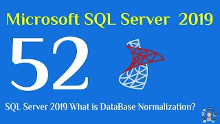 52- SQL Server 2019 What is Database Normalization