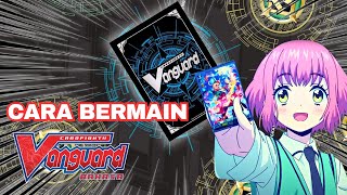 Belajar Main Kartu TCG yang Baru Aja Dilokalisasi di Indonesia! Cara Main Cardfight Vanguard Bahasa