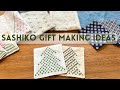 Time to make holiday gifts? Here are some Sashiko gift making ideas for beginners and more!