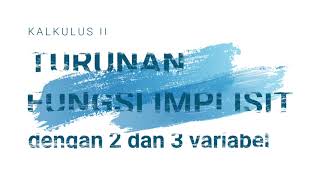 Turunan Fungsi Implisit dengan 2 dan 3 variabel || Kalkulus II