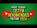 Banyak Berubah, Ini Update Sistem Rekomendasi Youtube Terbaru 2024