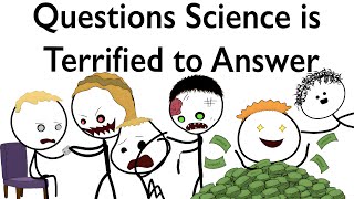 Questions Science is Terrified to Answer