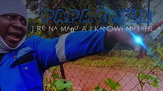 Papa Thile - I Re Na Maṋo A I Kandwi Mutshila (Official Video)