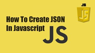 What Is JSON And How To Create JSON || Javascript || Javascript Tutorial || Javascript Course || Es6