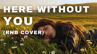 Zevlo Here Without You Rnb Cover