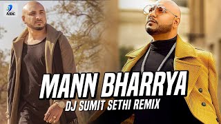 Mann Bharrya (Remix) | DJ Sumit Sethi | B Praak | Jaani | Punjabi Sad Songs
