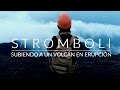 STROMBOLI. Subiendo a un volcán en erupción (2/5)