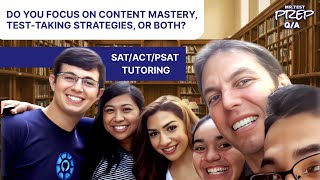 Do you focus on content mastery, test-taking strategies, or both? | Q&A with Mr. Test Prep