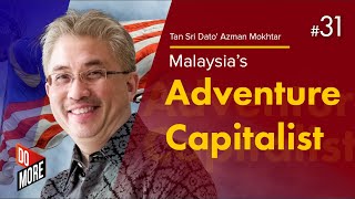 Tan Sri Dato’ Azman Mokhtar - Malaysia’s Adventure Capitalist