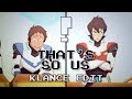 THAT'S SO US! ➟ KLANCE ✨