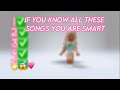 if you know all these songs you are smart😱🧠 || Helga Gaming Roblox💖👏