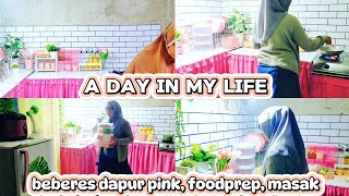 A DAY IN MY LIFE II BEBERES DAPUR PINK II FOODPREP II MASAK