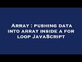 Array : pushing data into array inside a for loop JavaScript