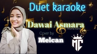 Dawai Asmara || Duet Kaoke Version || No Vokal Cowok || Cover by Melcan