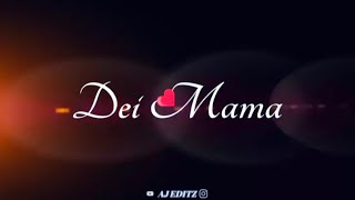 Dei Mama Whatsapp Status | Mama Love | Black Screen Lyrics Video | Mama Ponnu Love | AJ EDITZ 🔥