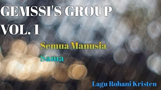 GEMSSI'S GROUP VOL I. Semua Manusia Sama