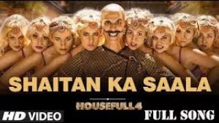 Housefull 4 - Shaitan Ka Saala (Full Video Song) | Akshay Kumar | Bala Bala
