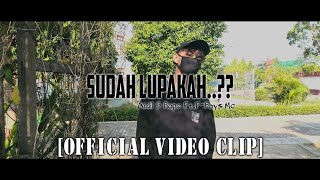 Aidil S Rapz - Sudah Lupakah..?? [Music Video] Ft F-Boys Mc