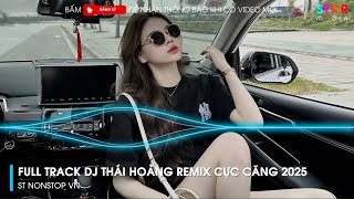 NONSTOP 2025 - LÊN ĐỈNH CÙNG DJ THÁI HOÀNG  - NONSTOP 2025 BAY PHÒNG BASS CỰC MẠNH