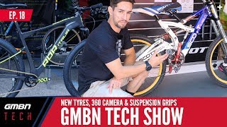New Mountain Bike Tyre Tech, 360° POV Camera & Suspension Grips | GMBN Tech Show Ep. 18