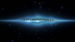 13618 Lakehill Park Ln home for sale 360 tour