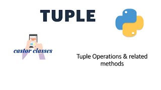 Tuple in Python | Part 2 | Castor Classes