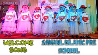 SANABIL ISLAMIC PRE SCHOOL THARIYERI Annual Day Celebration WELCOME SONG