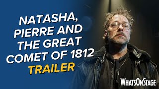 Natasha, Pierre and The Great Comet of 1812 | Donmar Warehouse trailer