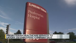 Presbyterian Healthcare Services to layoff 150 employees, company says