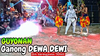 LUCU BANGET‼️guyonan Ganong DEWA DEWI