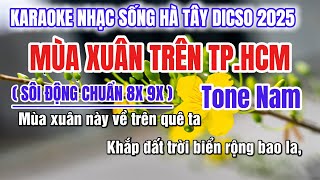 Karaoke Mùa Xuân Trên Thành Phố Hồ Chí Minh Tone Nam Nhạc Sống Hà Tây Dicso Chuẩn 8X 9X| Phát Organ