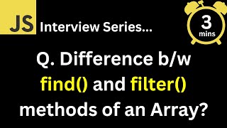 JavaScript Interview - Q What is the difference between find and filter methods of an Array?