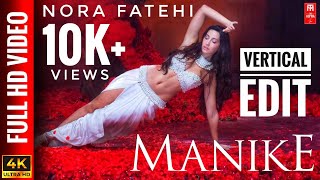 Nora Fatehi Vertical Edit (MANIKE) 4K video