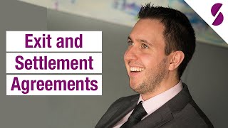 Exit and Settlement Agreements - What you Need to Know