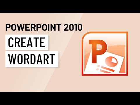 PowerPoint 2010: Creating WordArt PowerPoint 2010: Creating WordArt