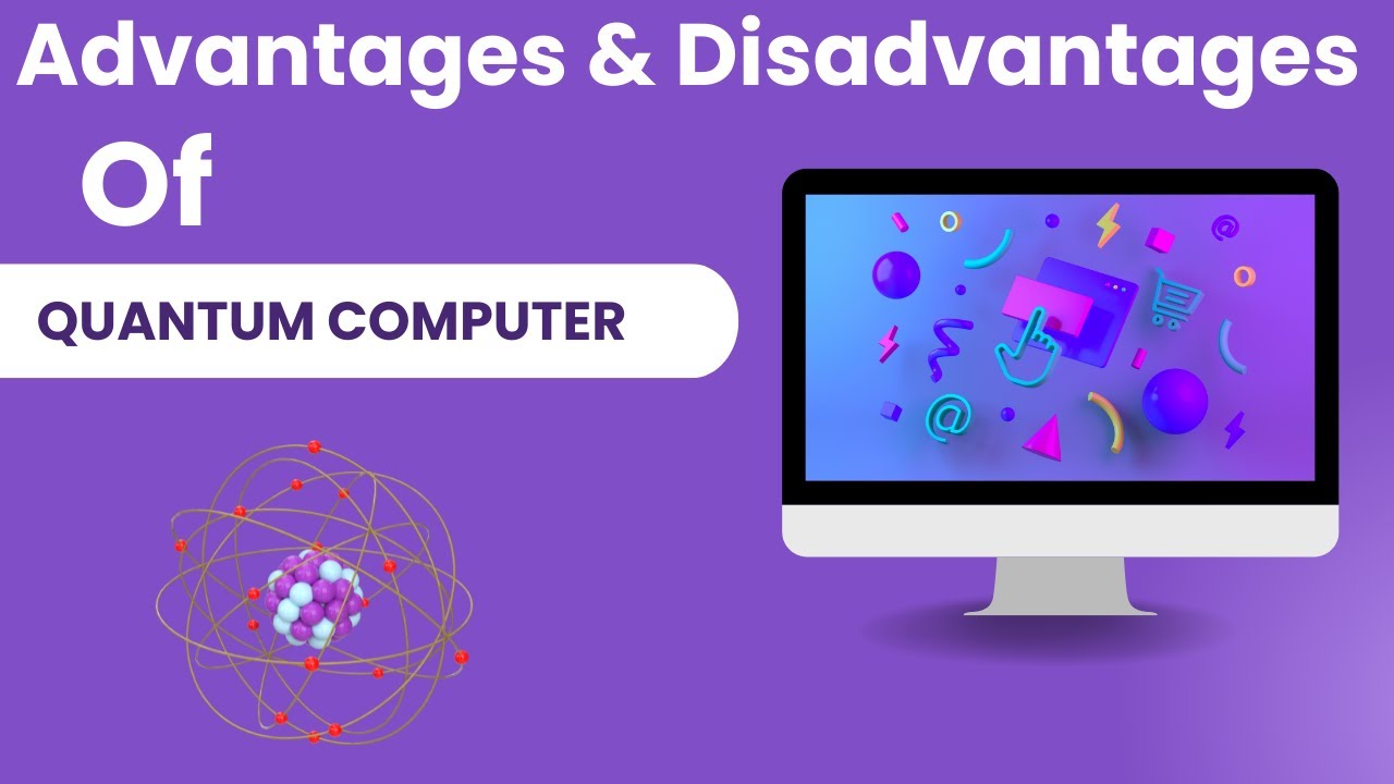 Advantages And Disadvantages Of Quantum Computer - YouTube