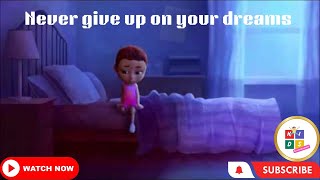 Never give up on your dreams  || English moral story | kid's entertainment 