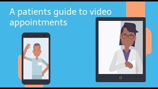 A patients guide to video appointments