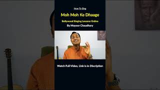 Moh Moh Ke Dhaage - Singing Lesson "Bollywood Singing Tutorials" By Mayoor Chaudhary