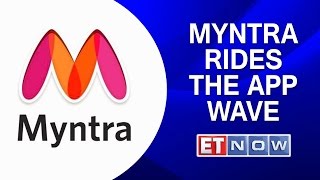 Myntra Rides the App Wave