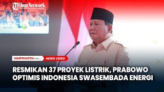 Prabowo Resmikan 37 Proyek Listrik di 18 Provinsi, 'Kita Menuju Swasembada Energi'