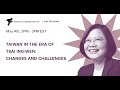 Taiwan in the Era of Tsai Ing-wen: Changes and Challenges