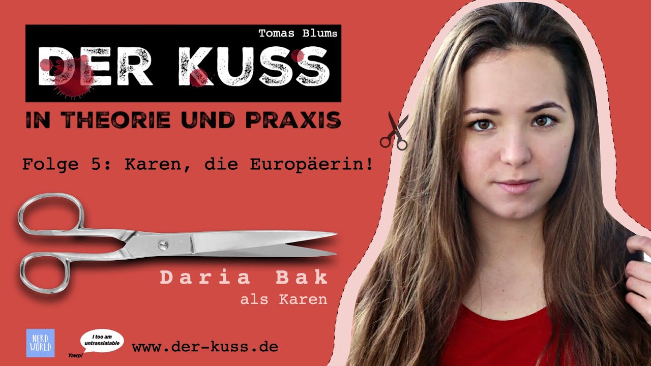 Der Kuss In Theorie Und Praxis - Folge 5 - Karen, Die Europäerin! - YouTube