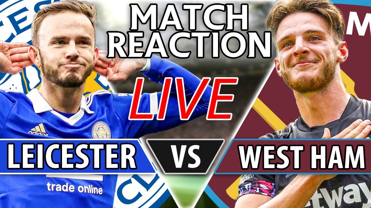 Leicester Vs West Ham | Live Premier League Watchalong - YouTube